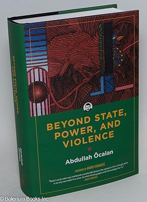 Beyond state, power, and violence. Foreword by Andrej Grubacic