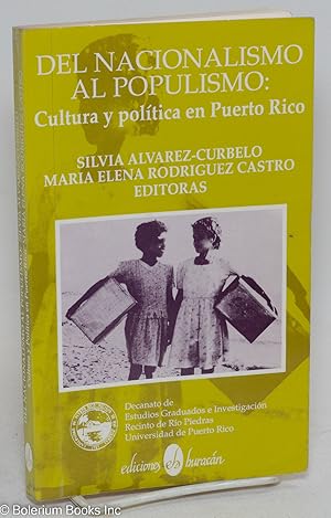 Seller image for Del nacionalismo al populismo: cultura y politica en Puerto Rico for sale by Bolerium Books Inc.