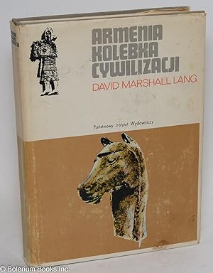 Seller image for Armenia Kolebka Cywilizacji. Przelozyl Tadeusz Szafar for sale by Bolerium Books Inc.