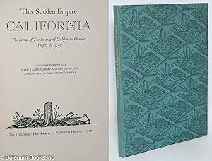 Seller image for This Sudden Empire - California: The Story of the Society of California Pioneers, 1850 to 1950 for sale by Bolerium Books Inc.