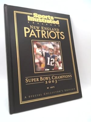 Seller image for Sports Illustrated Presents: New England Patriots - Super Bowl Champions 2003 for sale by ThriftBooksVintage