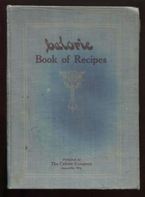 Seller image for Book of Caloric Recipes. More Than Three Hundred Superior Recipes of all Kinds, Breads, Meats, Game, Poultry, Fish, Cereals, Vegetables, Soups, Puddings, Fruits, Sauces, Desserts, Etc. Especially adapted to the New Caloric Fireless Cookstove for sale by E Ridge Fine Books