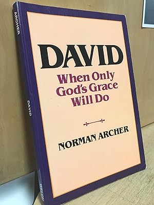 Seller image for David: When Only God's Grace Will Do for sale by Regent College Bookstore
