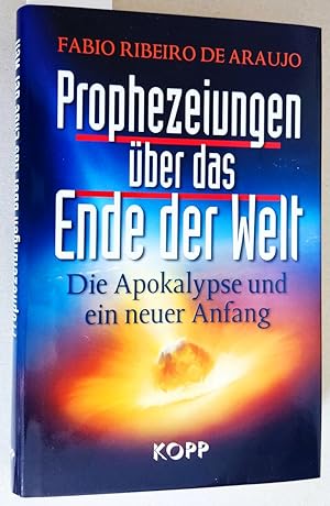 Seller image for Prophezeiungen ber das Ende der Welt. Die Apokalypse und ein neuer Anfang. for sale by Versandantiquariat Kerstin Daras
