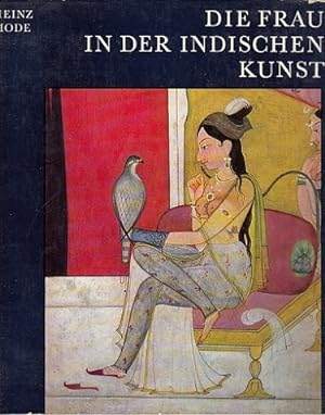 Die Frau in der Indischen Kunst.