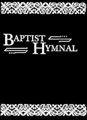 Seller image for Baptist Hymnal : For Use in the Church and Home for sale by GreatBookPrices