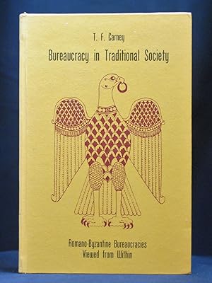 Seller image for Bureaucracy in Traditional Society: Pomano-Byzantine Bureaucracies Viewed from Within for sale by B Street Books, ABAA and ILAB