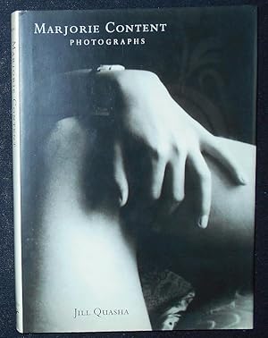 Seller image for Marjorie Content: Photographs; Jill Quasha with essays by Ben Lifson and Richard Eldridge, and Eugenia Parry Janis for sale by Classic Books and Ephemera, IOBA