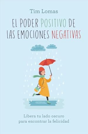Seller image for El poder positivo de las emociones negativas/ The Positive Power of Negative Emotions -Language: spanish for sale by GreatBookPrices