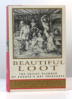 Seller image for BEAUTIFUL LOOT: THE SOVIET PLUNDER OF EUROPE'S ART TREASURES for sale by Rare Book Cellar