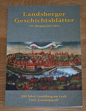 Bild des Verkufers fr Landsberger Geschichtsbltter 110. Jahrgang 2011/2012. zum Verkauf von Antiquariat Gallenberger