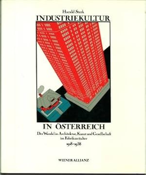 Seller image for Industriekultur in sterreich; Teil: Bd. 3., 1918 - 1938 Der Wandel in Architektur, Kunst und Gesellschaft im Fabrikszeitalter 1918 - 1938 unter Mitarbeit von Angela Feldmann for sale by Antiquariat REDIVIVUS