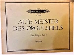 Imagen del vendedor de Alte Meister des Orgelspiels - Neue Folge / Teil II - STRAUBE- - EDITION PETERS No.4301b a la venta por Alplaus Books