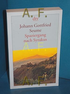 Bild des Verkufers fr Spaziergang nach Syrakus im Jahre 1802. Johann Gottfried Seume. Hrsg. und kommentiert von Albert Meier. [Unter Mitarb. von Anette Syndikus (Anm.) und Marianne Sedlmeier (Reg.)] / dtv , 12378 zum Verkauf von Antiquarische Fundgrube e.U.