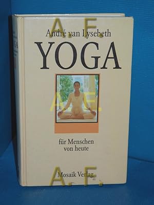 Imagen del vendedor de Yoga fr Menschen von heute Andr van Lysebeth. bers. von Gabriel Plattner a la venta por Antiquarische Fundgrube e.U.