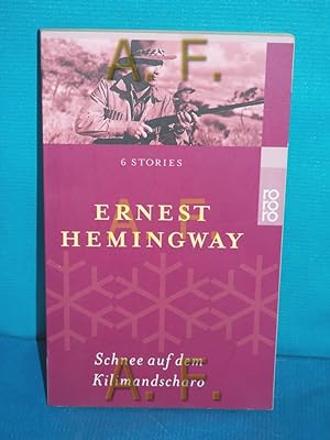 Bild des Verkufers fr Schnee auf dem Kilimandscharo : 6 Stories Ernest Hemingway. [Einzig autoris. bertr. von Annemarie Horschitz-Horst] / Rororo , 23292 zum Verkauf von Antiquarische Fundgrube e.U.