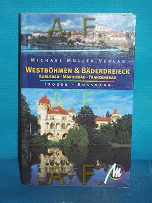 Seller image for Westbhmen & Bderdreieck : [Karlsbad - Marienbad - Franzensbad] Michael Bussmann , Gabriele Trger for sale by Antiquarische Fundgrube e.U.