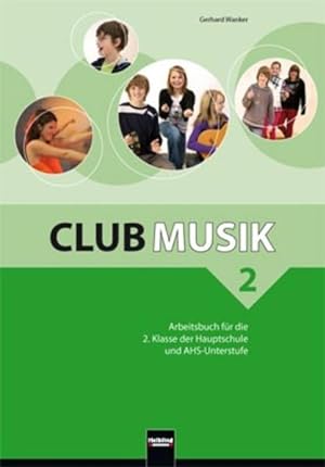 Imagen del vendedor de Club Musik 2 Arbeitsbuch - Ausg. sterreich: fr die 2. Klasse der Hauptschule und AHS-Unterstufe. Sbnr. 1265 a la venta por Bcherbazaar