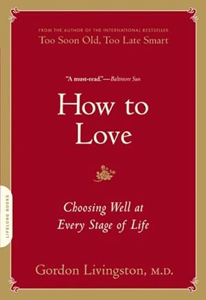 Bild des Verkufers fr How to Love : Choosing Well at Every Stage of Life zum Verkauf von AHA-BUCH GmbH