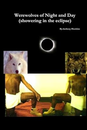 Bild des Verkufers fr Werewolves of Night and Day(showering in the eclipse) zum Verkauf von AHA-BUCH GmbH