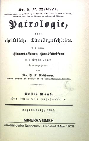 Bild des Verkufers fr Patrologie oder christliche Literrgeschichte. Aus dessen hinterlassenen Handschriften mit Ergnzungen. zum Verkauf von books4less (Versandantiquariat Petra Gros GmbH & Co. KG)