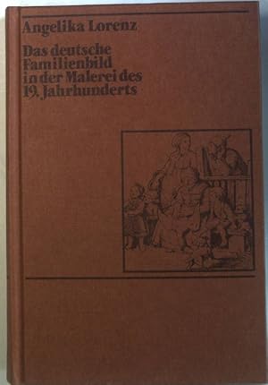 Seller image for Das deutsche Familienbild in der Malerei des 19. Jahrhunderts. for sale by books4less (Versandantiquariat Petra Gros GmbH & Co. KG)