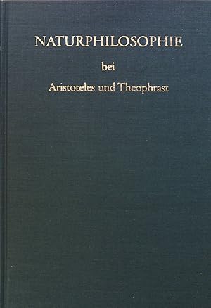 Seller image for Naturphilosophie bei Aristoteles und Theophrast : Verhandlungen d. 4. Symposium Aristotelicum, veranst. in Gteborg, Aug. 1966. for sale by books4less (Versandantiquariat Petra Gros GmbH & Co. KG)