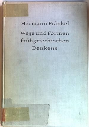 Bild des Verkufers fr Wege und Formen frhgriechischen Denkens; Literarische und philosophiegeschichtliche Studien. zum Verkauf von books4less (Versandantiquariat Petra Gros GmbH & Co. KG)