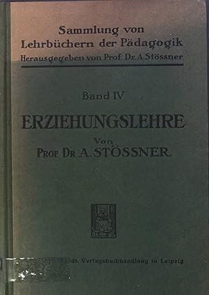 Seller image for Erziehungslehre. Bd. 4. Sammlung von Lehrbchern fr den Pdagogik-Unterricht for sale by books4less (Versandantiquariat Petra Gros GmbH & Co. KG)
