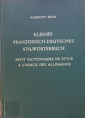 Bild des Verkufers fr Kleines franzsisch-deutsches Stilwrterbuch. Petit dictionnaire de style  l'usage des allemands. zum Verkauf von books4less (Versandantiquariat Petra Gros GmbH & Co. KG)