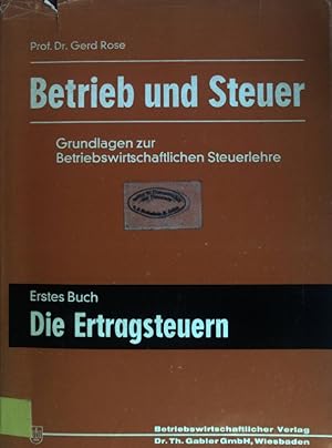 Seller image for Betrieb und Steuer; erstes Buch, Die Ertragssteuern. for sale by books4less (Versandantiquariat Petra Gros GmbH & Co. KG)