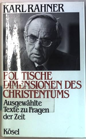 Seller image for Politische Dimensionen des Christentums : ausgewhlte Texte zu Fragen der Zeit. for sale by books4less (Versandantiquariat Petra Gros GmbH & Co. KG)