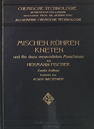 Seller image for Mischen, Rhren, Kneten und die dazu verwendeten Maschinen. Allgemeine chemische Technologie; for sale by books4less (Versandantiquariat Petra Gros GmbH & Co. KG)