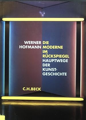Bild des Verkufers fr Die Moderne im Rckspiegel : Hauptwege der Kunstgeschichte. zum Verkauf von books4less (Versandantiquariat Petra Gros GmbH & Co. KG)