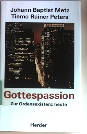 Imagen del vendedor de Gottespassion : zur Ordensexistenz heute. a la venta por books4less (Versandantiquariat Petra Gros GmbH & Co. KG)