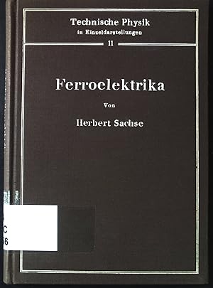 Seller image for Ferroelektrika. Technische Physik in Einzeldarstellungen, 11 for sale by books4less (Versandantiquariat Petra Gros GmbH & Co. KG)