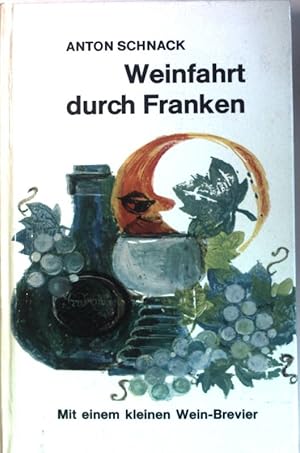 Imagen del vendedor de Weinfahrt durch Franken: mit einem kleinen Weinbrevier. a la venta por books4less (Versandantiquariat Petra Gros GmbH & Co. KG)