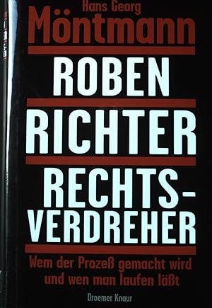 Seller image for Roben, Richter, Rechtsverdreher : wem der Proze gemacht wird - und wen man laufen lt. for sale by books4less (Versandantiquariat Petra Gros GmbH & Co. KG)