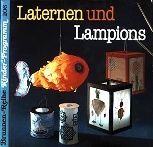 Laternen und Lampions für Feste und Umzüge. Brunnen-Reihe ; 206 : Kinder-Programm;