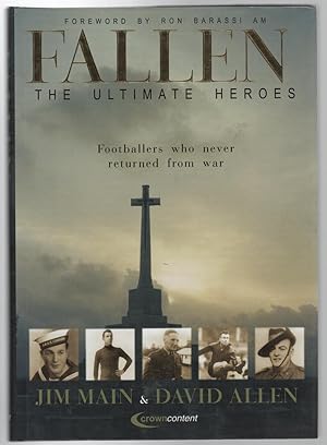 Seller image for Fallen. The Ultimate Heroes. Footballers who never returned from war. for sale by Time Booksellers