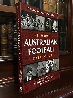 Bild des Verkufers fr The Whole Australian Football Catalogue. The A-Z of All Things AFL. zum Verkauf von Time Booksellers