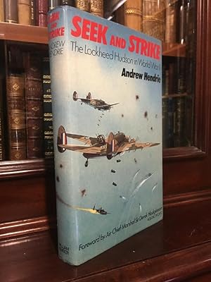 Image du vendeur pour Seek and Strike. The Lockheed Hudson in World War II. With a foreword by Air Chief Marshal Sir Derek Hodgkinson. mis en vente par Time Booksellers