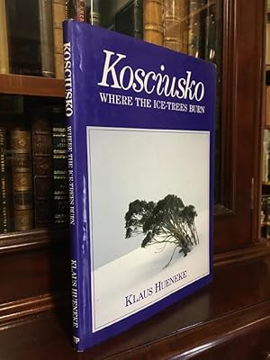 Imagen del vendedor de Kosciusko Where The Ice-Trees Burn. a la venta por Time Booksellers