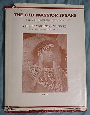 Imagen del vendedor de The Old Warrior Speaks : Sixty Years in Archaeology a la venta por Weekly Reader