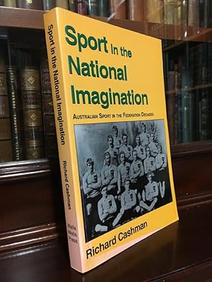 Seller image for Sport in the National Imagination: Australian Sport in the Federation Decades. for sale by Time Booksellers