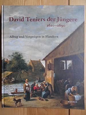 Seller image for David Teniers der Jngere : 1610 - 1690 ; Alltag und Vergngen in Flandern ; Sonderausstellung des Landes Baden-Wrttemberg ; [anllich der Ausstellung "David Teniers der Jngere 1610 - 1690. Alltag und Vergngen in Flandern" in der Staatlichen Kunsthalle Karlsruhe vom 5. November 2005 bis 19. Februar 2006]. Staatliche Kunsthalle Karlsruhe. Hrsg. von Margret Klinge und Dietmar Ldke for sale by Antiquariat Rohde