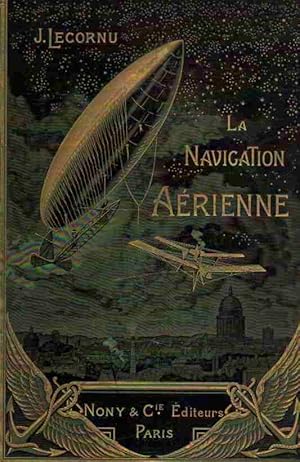 Bild des Verkufers fr La Navigation Arienne Histoire documentaire et anecdotique. zum Verkauf von Librera Astarloa