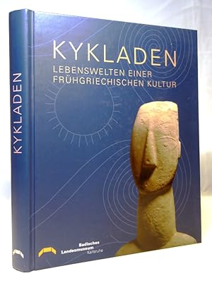 Kykladen. Lebenswelten einer frühgriechischen Kultur. Herausgegeben vom Badischen Landesmuseum Ka...