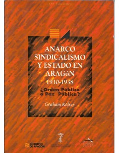 Seller image for ANARCOSINDICALISMO Y ESTADO EN ARAGN 1930-1938 orden publico o paz publica? for sale by Librovicios