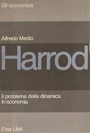 Harrod il problema della dinamica in economia